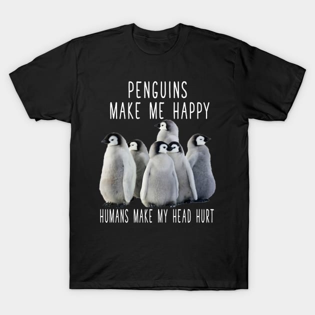 PENGUINS MAKE ME HAPPY T-Shirt by BonnyNowak